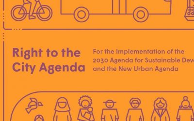 “Right to the city agenda, For the Implementation of the 2030 Agenda for Sustainable Development and the New Urban Agenda”