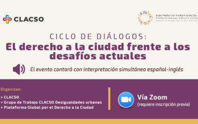 Ciclo de diálogos “El Derecho a la Ciudad frente a los desafíos actuales”