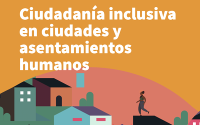 [DOCUMENTO TEMÁTICO] Ciudadanía inclusiva en ciudades y asentamientos humanos