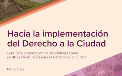 Hacia la implementación del Derecho a la Ciudad | Guía de indicadores